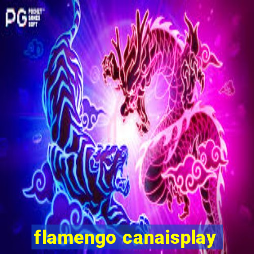 flamengo canaisplay